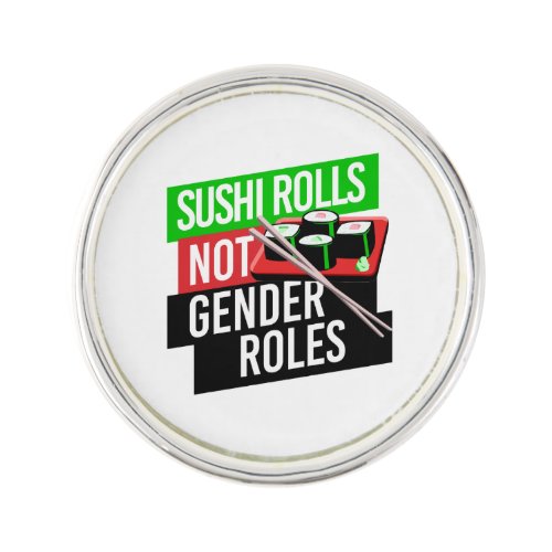 Sushi Rolls not Gender Roles Lapel Pin