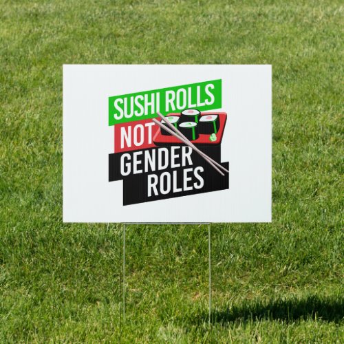 Sushi Rolls not Gender Roles Sign