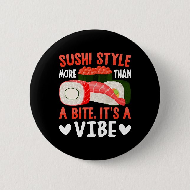 Sushi Style More Than a Bite Button (Front)