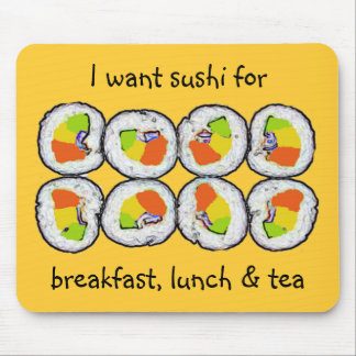 Sushi Sushi Breakfast Lunch and Tea Mousepad