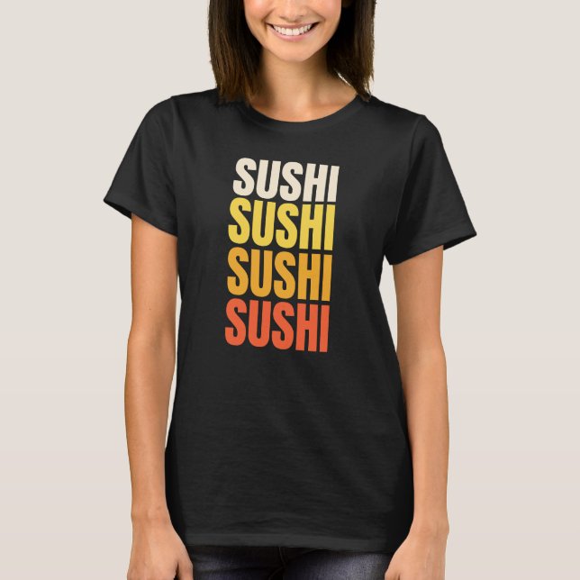 Sushi text design T-Shirt (Front)