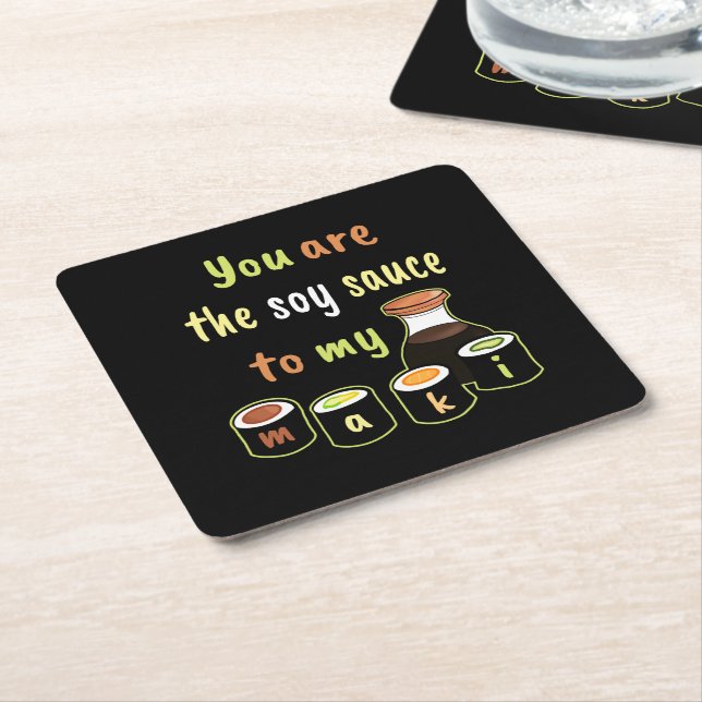Sushi Theme You are the Soy Sauce to my Maki Black Square Paper Coaster (Angled)