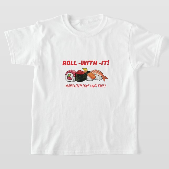 SUSHI VIBES: Your New Go-To Tee! T-Shirt (Laydown)