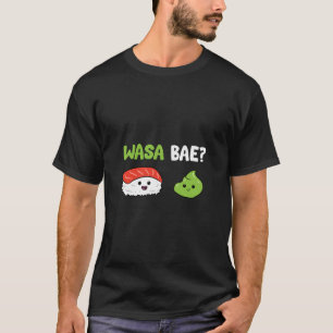 Sushi Wasabi Japanese Food Wasa Base T-Shirt