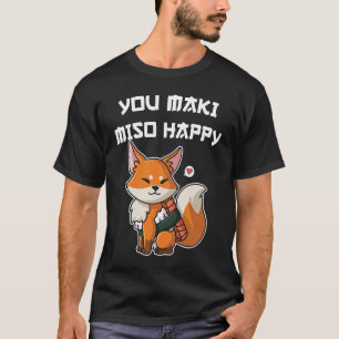 Sushi You Maki Miso Happy Japanese Characters T-Shirt