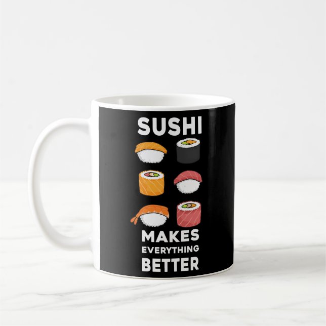 Sushi You Maki Miso Happy Sushi Makes Everything B Coffee Mug (Left)