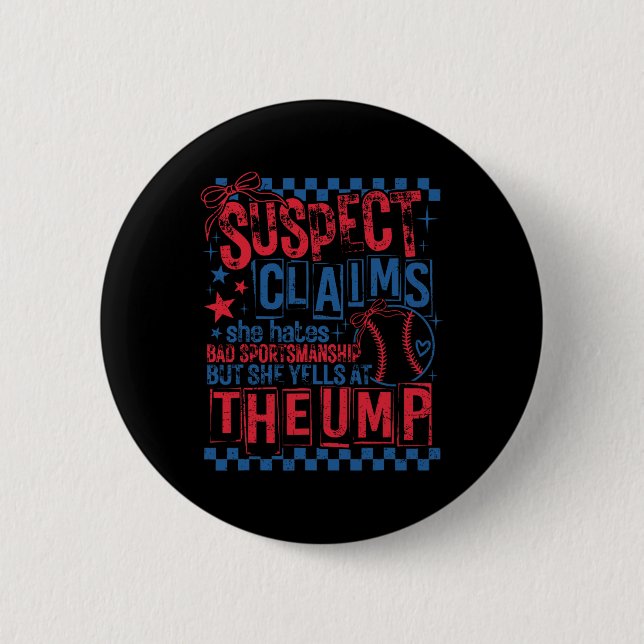 Suspect Claims Game Day Baseball Softball Cheer Mo Button (Front)
