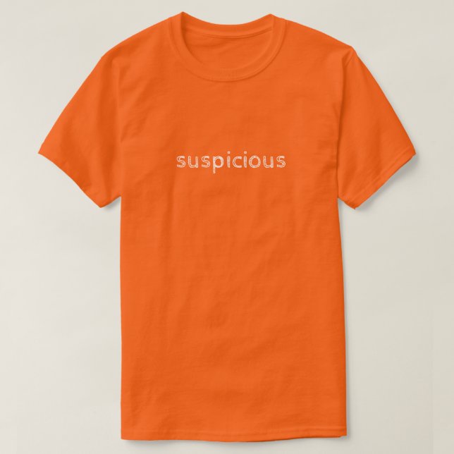 Suspicious T-Shirt (Design Front)