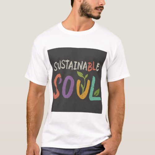 Sustainabe Soul T_Shirt