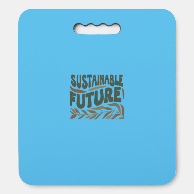 Sustainable Future  Seat Cushion (Front Vertical)