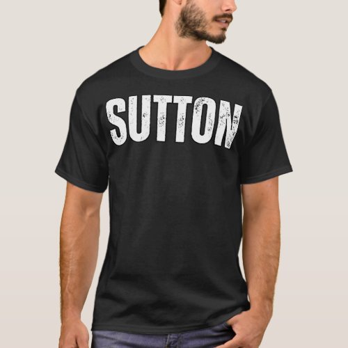 Sutton Name Gift Birthday Holiday Anniversary 1 T_Shirt