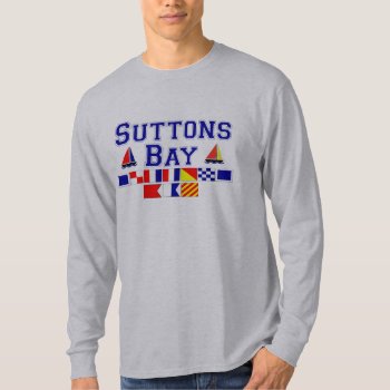 Suttons Bay  Mi - Nautical Flag Spelling T-shirt by worldshop at Zazzle