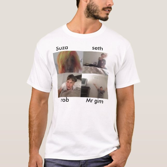 Suza , rob , seth , Mr gim shrit T-Shirt (Front)