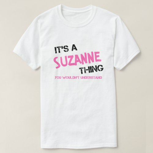 Suzanne thing you wouldnt understand T_Shirt