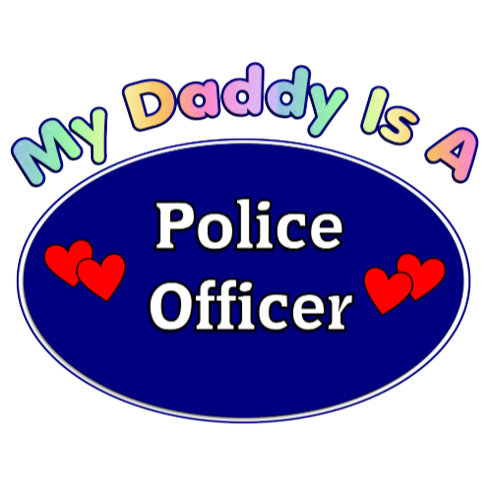 My Daddy Is A Police Officer