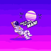 Far Out, MAN!