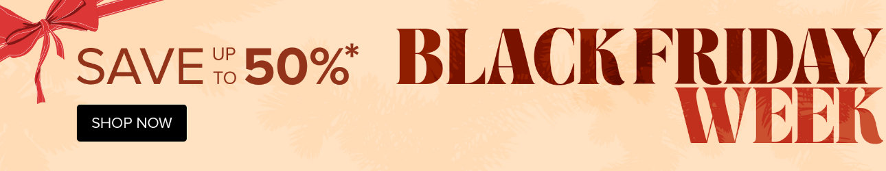 Black Friday Week - Save up to 50% - Shop Now!