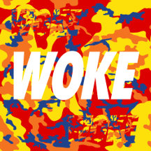 WOKE!