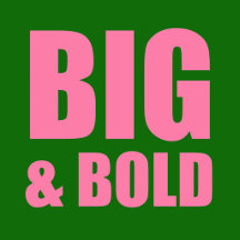 Big & Bold