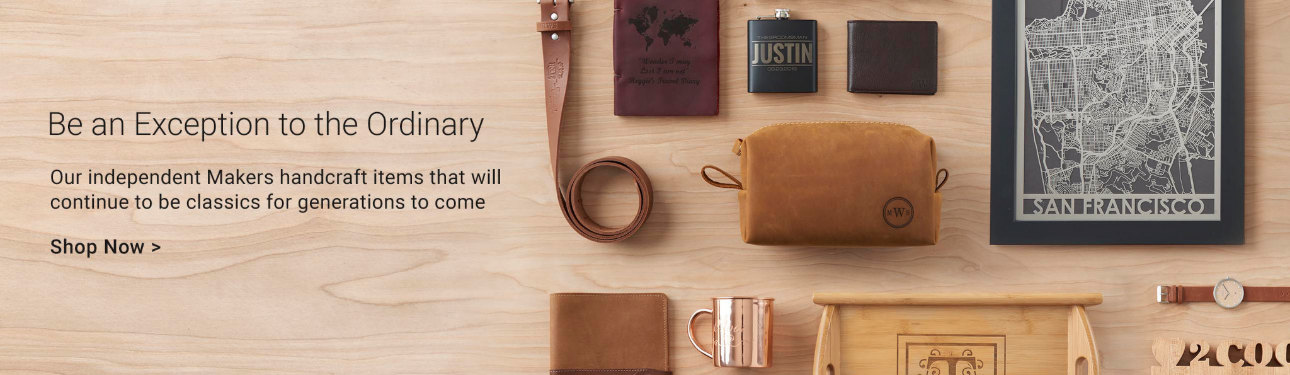 Our independant makers handcraft items that will continue to be classics for generations to come.