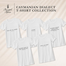 Spoken Like a True Caymanian© T-shirt Collection