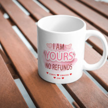 I'm Yours No Refunds" Valentine's Day Collection