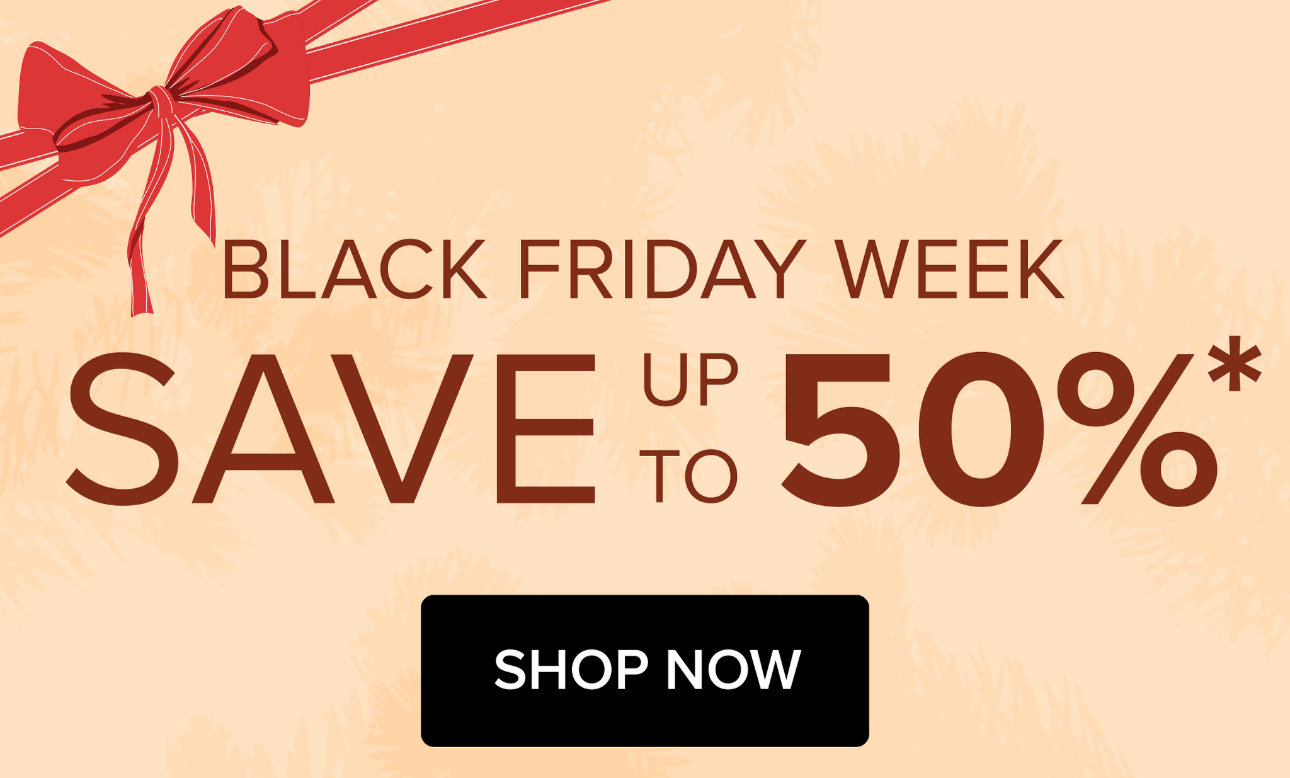 Black Friday Week - Save up to 50% - Shop Now