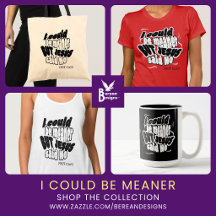 I COULD BE MEANER, JESUS SAID NO Christian Gifts