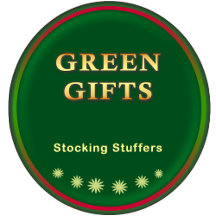 GREEN GIFTS.. Stocking Stuffers
