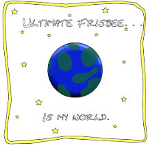 Frisbee Is My World