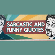 Sarcastic & Funny Quotes