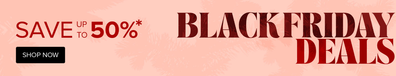 Black Friday - Save up to 50% - Shop Now!