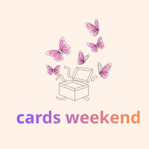 CARDS WEEKEND