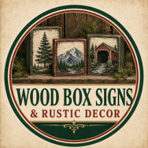 Wood Box Signs & Rustic Decor