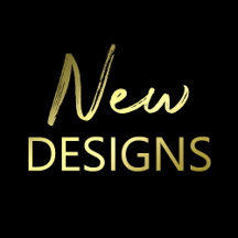 New Designs
