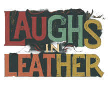  Laughs in Leather T-Shirt Design