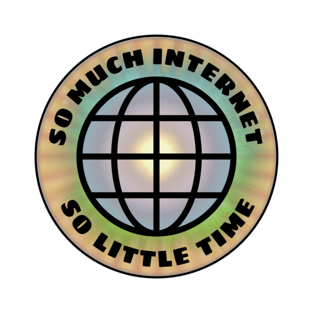 So much internet, so little time