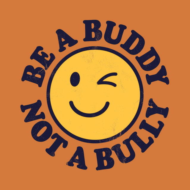 Be a Buddy, Not a Bully