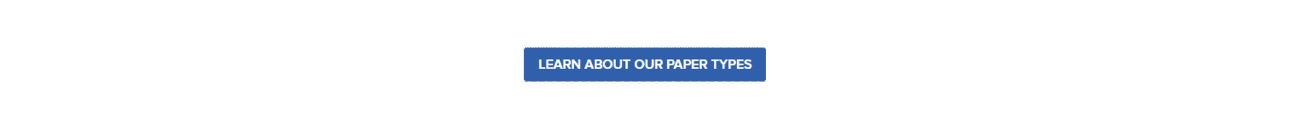 Learn More About Our Paper Types