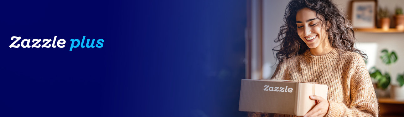 A banner for "Zazzle Plus" featuring a smiling woman opening a Zazzle box.