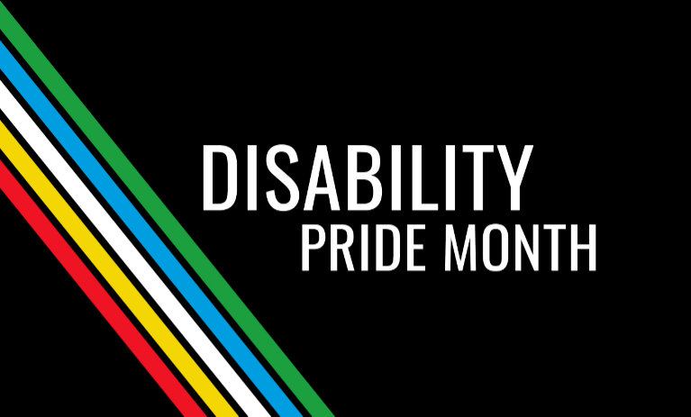 'Disability Pride Month' bursts in bold white next to five colored diagonal stripes that represent disability pride and inclusion.