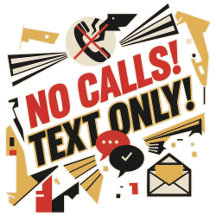 No Calls, Text Only
