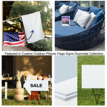 Custom Outdoor Pillows Flags Signs Doormats