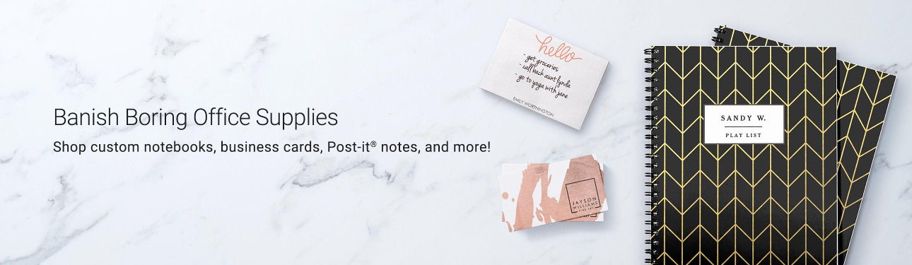 Banish Boring Office Supplies - Shop custom notebooks, business cards, Post-it® notes, and more!