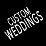Custom Weddings
