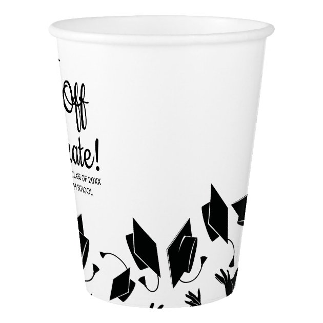 Hats Off To The Graduate Custom Graduation Party Paper Cup