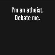 I'm an atheist., Debate me. T-Shirt | Zazzle.com