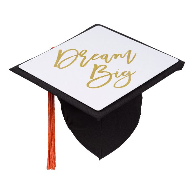 Handwritten Dream Big Gold Graduation Cap Topper