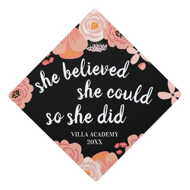 She Believed She Could | Custom Class Year Graduation Cap Topper