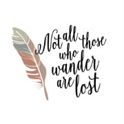 Not All Those Who Wander Are Lost Quote Print | Zazzle